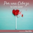 Nina Miller - Por Una Cabeza ()