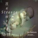 Van Vantiesto present .. - 149 - Strange Harmony (Part 17)