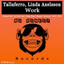 Tallaferro, Linda Axelsson - Work (DK\'s Morning Sunshine Groove Mix)