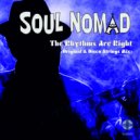 Soul Nomad - The Rhythms Are Right (Original Mix)