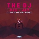 The DJ - Dee-Jay (DJ BoozyWoozy DJ Remix)