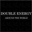 Double Energy - Around The World
