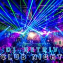 DJ Retriv - Club Night #8 ()