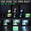 Serge Devant feat. Emma Hewitt - Take Me With You (NG Remix)