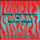 Andy Shade - Keep The Power & Get It Right (Andy Shade & Marcyk Mashup)