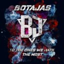 Botajas - To The Ones We Hate Most (Original Mix)