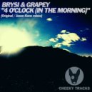 Brysi & Grapey - 4 O'Clock (In The Morning)