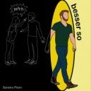 Sandro Piero - Besser so