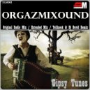 OrgazmiXound & Yellineck & Dj David - Gipsy Tunes (Yellineck & Dj David Remix)