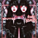 DEADLY KILLAHURTZ - STUTTER (Original Mix)