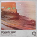 Breaking The Bubble - El Marquesado