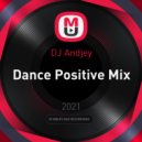 DJ Andjey - Dance Positive Mix