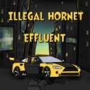 Illegal Hornet - Effluent
