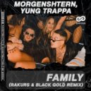 MORGENSHTERN, Yung Trappa - Family (RAKURS & BLACK GOLD Radio Edit)