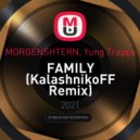 MORGENSHTERN, Yung Trappa - Family (KalashnikoFF Remix)