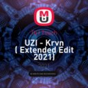 UZI - Krvn (Dj I Touch Extended Edit)