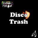 Carbon Parlour & Motez - Disco Trash (Motez Remix)