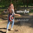 sEEn Vybe - Balkaniada (Original Mix)