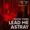 DeeJay Jones - Lead Me Astray