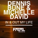Dennis Bune & Michelle David - In & Out My Life (Club Mix)