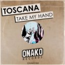 Toscana - Take My Hand (Radio Edit)