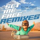 DJ Nejtrino feat. JD Jupiter - Set Me Free (Amice Remix)