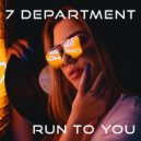 7 Department - Run To You (Original Mix)