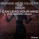 Southside House Collective Feat. Missum - I Can Lead Your Mind (iTod Reborn Extended Remix)