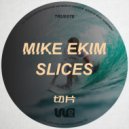 Mike Ekim - Slices (Original Mix)