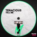 Tenacious - Tell Me