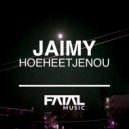Jaimy - Hoeheetjenou