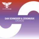 Dan Schneider & ZeroMusiX - Cronos (Extended Mix)