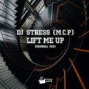DJ Stress (M.C.P) - Lift Me Up (Original Mix)