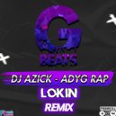 DJ Azick - Adyg Rap (Lokin Radio Edit)