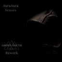  AuraAura - Senses (Ghost-Youth Rework)