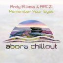 Andy Elliass & ARCZI - Remember Your Eyes (Original Mix)