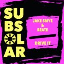 Jake Smye, BeatE - Drive It (Original Mix)
