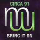 Circa 91 - Bring It On (Radio Edit)