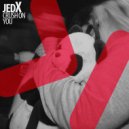 JedX - Crush On You Too