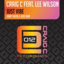 Craig C feat. Lee Wilson - Just Vibe (Just Dub)