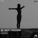 Tim August feat. HEMANIFEZT - We Want Freedom (Original Mix)