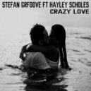 stefan groove ft hayley scholes - crazy love (radio mix)