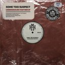 Some Too Suspect - 3o3