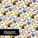 Shaun Dean - D Double (KSO V.I.P. Special)