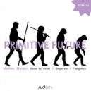 Matteo Monero - Primitive Future (Kintar Remix)
