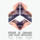 Fedde Le Grand and Marc Benjamin - To The Top