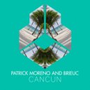 Patrick Moreno and Brieuc - Cancun (Radio Edit)