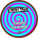 Tenacious - Give Me More (Club Mix)