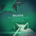 Balistix - Unboxing (Original Mix)