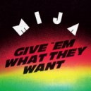 Mija - Give Em What They Want (Shadow Child Remix)